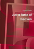 Just A Taste Of Heaven