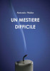 Un Mestiere Difficile (Italian Edition)