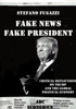Fake News Fake President