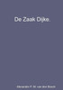 De Zaak Dijke. (Dutch Edition)