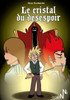 Le Cristal Du Désespoir (French Edition)