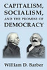 Capitalism, Socialism, and the Promise of Democracy - 9781734149036