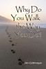 Why Do You Walk the Way You Do?