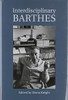 Interdisciplinary Barthes (Proceedings of the British Academy)