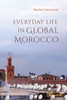 Everyday Life In Global Morocco (Public Cultures Of Middle East And North Africa)