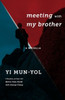 Meeting With My Brother: A Novella (Weatherhead Books On Asia)