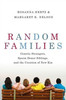Random Families: Genetic Strangers, Sperm Donor Siblings, And The Creation Of New Kin