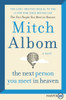 The Next Person You Meet In Heaven: The Sequel To The Five People You Meet In Heaven