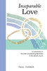 Inseparable Love: A Commentary On The Order Of Celebrating Matrimony In The Catholic Church