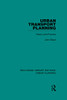 Urban Transport Planning (Routledge Library Editions: Urban Planning)