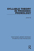 Syllable Theory in Prosodic Phonology (Routledge Library Editions: Phonetics and Phonology)