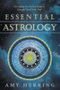 Essential Astrology: Everything You Need To Know To Interpret Your Natal Chart