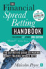 The Financial Spread Betting Handbook, 3Rd Edition: The Definitive Guide To Making Money Trading Spread Bets