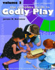 The Complete Guide To Godly Play: Revised And Expanded: Volume 3 (Godly Play, 3)
