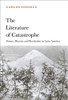 The Literature of Catastrophe: Nature, Disaster and Revolution in Latin America