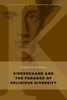 Kierkegaard And Religious Pluralism (Kierkegaard As A Christian Thinker)