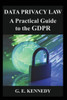 Data Privacy Law: A Practical Guide To The Gdpr