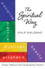 The Spiritual Way: Classical Traditions And Contemporary Practice