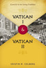 Vatican I And Vatican Ii: Councils In The Living Tradition