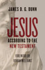 Jesus According To The New Testament