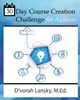 30 Day Course Creation Challenge: Transform Your Book Or Expertise Into An Online Course For Your Audience