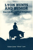 Lyon Hunts And Humor: True Life Hunting And Adventure Stories