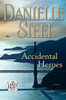 Accidental Heroes: A Novel