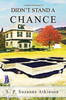 Didn'T Stand A Chance: A Stella Kirk Mystery #2 (Stella Kirk Mysteries)