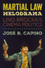 Martial Law Melodrama: Lino Brocka�s Cinema Politics