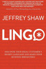 Lingo: Discover Your Ideal Customer'S Secret Language And Make Your Business Irresistible