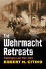 The Wehrmacht Retreats: Fighting A Lost War, 1943 (Modern War Studies)