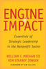 Engine Of Impact: Essentials Of Strategic Leadership In The Nonprofit Sector