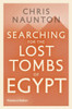 Searching For The Lost Tombs Of Egypt