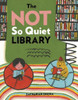 The Not So Quiet Library