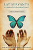 Lay Servants As Christian Transformation Leaders: Participant'S Book