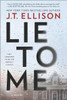Lie To Me: A Novel