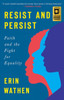 Resist And Persist: Faith And The Fight For Equality