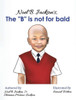 Noel B. Jackson'S The B Is Not For Bald