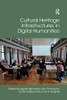 Cultural Heritage Infrastructures in Digital Humanities (Digital Research in the Arts and Humanities)