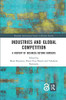 Industries and Global Competition: A History of Business Beyond Borders (Routledge International Studies in Business History)