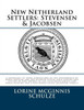 New Netherland Settlers: Stevensen & Jacobsen: A Genealogy To Three Generations Of The Descendants Of Maria Goosens And Her Husband Steven Janse ... And A Man Named Jacob (Jacobszen Family)