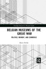 Belgian Museums of the Great War: Politics, Memory, and Commerce (Routledge Research in Museum Studies)