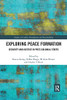 Exploring Peace Formation: Security and Justice in Post-Colonial States (Studies in Conflict, Development and Peacebuilding)