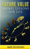 Future Value: Money Lessons For Life