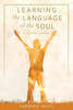 Learning The Language Of The Soul: A Spiritual Lexicon
