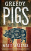 Greedy Pigs: A Sin Du Jour Affair (A Sin Du Jour Affair, 5)