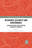 Resource Security and Governance: Globalisation and Chinas Natural Resources Companies (Routledge Studies in Corporate Governance)