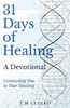 31 Days Of Healing: A Devotional