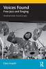 Voices Found: Free Jazz and Singing (Transnational Studies in Jazz)