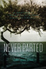 Never Parted: A Brother'S Loving Teachings From The Afterlife